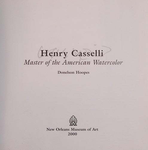 Henry Casselli: Master of the American Watercolor (an exhibition catalogue) [Hardcover]