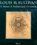 A System of Architectural Ornament Louis H Sullivan