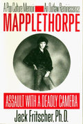 Mapplethorpe: Assault With a Deadly Camera Fritscher, Jack