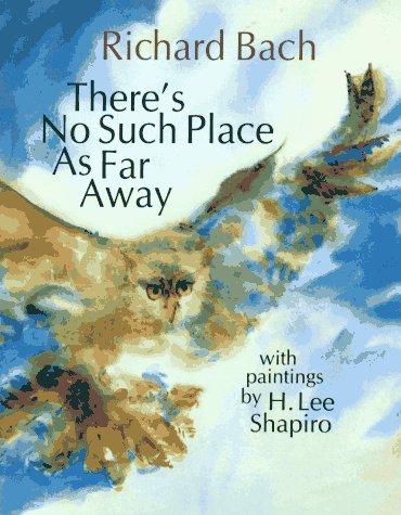 There's No Such Place as Far Away Bach, Richard and Shapiro, H. Lee