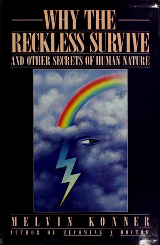 Why the Reckless Survive and Other Secrets of Human Nature Konner, Melvin