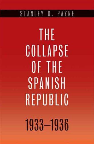 The Collapse of the Spanish Republic, 1933-1936: Origins of the Civil War [Hardcover] Payne, Stanley G.