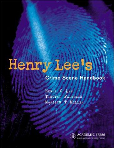 Henry Lee's Crime Scene Handbook [Hardcover] Lee, Henry C.; Palmbach, Timothy and Miller, Marilyn T.