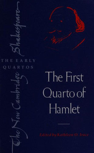 The First Quarto of Hamlet (The New Cambridge Shakespeare: The Early Quartos) [Hardcover] Shakespeare, William and Irace, Kathleen O.