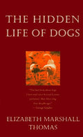 The HIDDEN LIFE OF DOGS by Thomas, Elizabeth Marshall (1995) Mass Market Paperback [Mass Market Paperback] Elizabeth Marshall Thomas