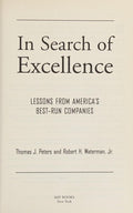 In Search of Excellence: Lessons from America's Best-Run Companies [Hardcover] Thomas J. Peters and Robert H. Waterman, Jr.
