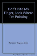 Don't bite my finger, look where I am pointing: Initiation talks between master and disciple Rajneesh