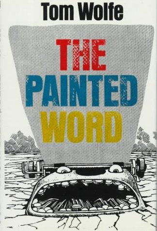 The Painted Word Wolfe, Tom