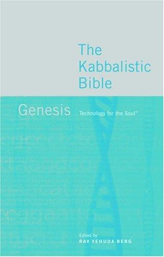 The Kabbalistic Bible: Genesis: Technology for the Soul (Hebrew and English) (Hebrew and English Edition) Rav Yehudah Berg