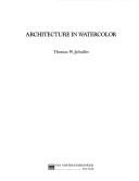 Architecture in Watercolor Schaller, Thomas Wells