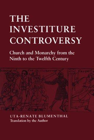The Investiture Controversy: Church and Monarchy from the Ninth to the Twelfth Century (The Middle Ages Series) [Paperback] Blumenthal, Uta-Renate