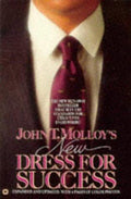 John T. Molloy's New Dress for Success Molloy, John T.