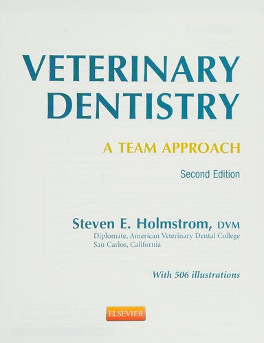 Veterinary Dentistry: A Team Approach Holmstrom DVM, Steven E.