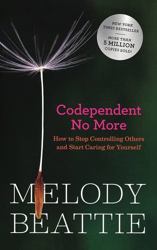 Codependent No More: How to Stop Controlling Others and Start Caring for Yourself (Original Edition) Beattie, Melody