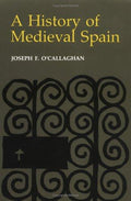 A History of Medieval Spain (Cornell Paperbacks) [Paperback] O'Callaghan, Joseph F.