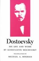 Dostoevsky: His Life and Work [Paperback] Mochulsky, Konstantin and Minihan, Michael A.