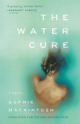 The Water Cure: A Novel [Paperback] Mackintosh, Sophie