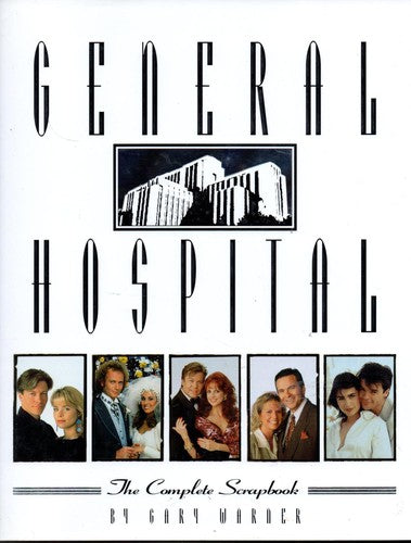General Hospital: The Complete Scrapbook Warner, Gary