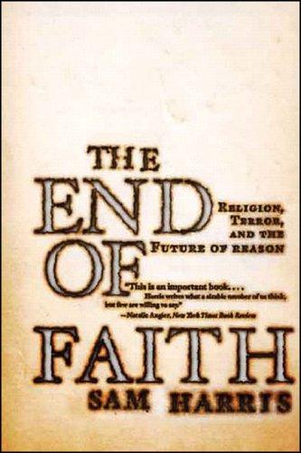 The End of Faith: Religion, Terror, and the Future of Reason [Paperback] Harris, Sam