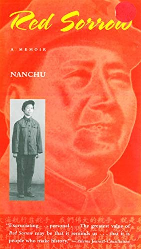Red Sorrow: A Memoir of the Cultural Revolution [Paperback] Nanchu