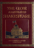 The Globe Illustrated Shakespeare: The Complete Works Annotated William Shakepeare