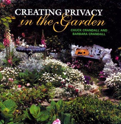 Creating Privacy in the Garden [Hardcover] Chuck Crandall and Barbara Crandall