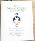 The Dawn Horse Testament: The Testament of Secrets of the Divine World-Teacher and True Heart-Master, Da Avabhasa (The Bright) (The Bright/ New Standard) John Da Free