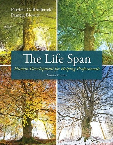 The Life Span: Human Development for Helping Professionals (4th Edition) Broderick, Patricia C. and Blewitt, Pamela