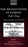 The Revolutions in Europe, 1848-1849: From Reform to Reaction [Paperback] Evans, Robert and Pogge Von Strandmann, Hartmut