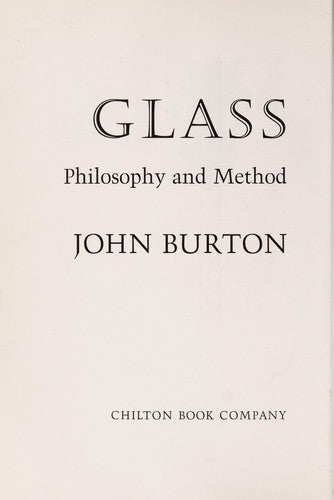 Glass: philosophy and method: Hand-blown, sculptured, colored [Hardcover] Burton, John