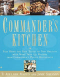 Commander's Kitchen: Take Home the True Taste of New Orleans with More Than 150 Recipes from Commander's Palace Restaurant Martin, Ti Adelaide and Shannon, Jamie