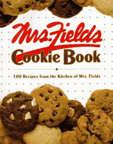 Mrs. Fields Cookie Book: 100 Recipes from the Kitchen of Mrs. Fields [Hardcover] Fields, Debbi
