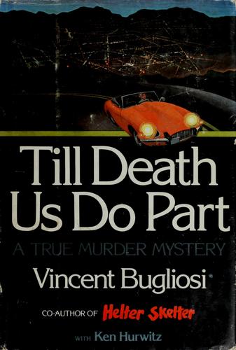 Till Death Us Do Part: A True Murder Mystery Bugliosi, Vincent