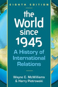 The World Since 1945: A History of International Relations [Paperback] McWilliams, Wayne C. and Piotrowski, Harry