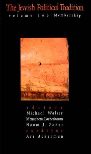 The Jewish Political Tradition: Volume II: Membership [Paperback] Walzer, Michael; Lorberbaum, Menachem; Zohar, Noam J. and Ackerman, Ari