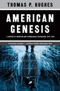 American Genesis: A Century of Invention and Technological Enthusiasm, 1870-1970 [Paperback] Hughes, Thomas P.