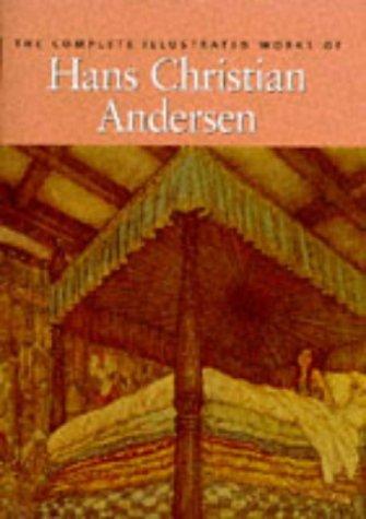The Complete Illustrated Works of Hans Christian Andersen [Hardcover] H.C. Andersen