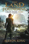 The Land: Founding: A LitRPG Saga (Chaos Seeds) [Paperback] Kong, Dr Aleron