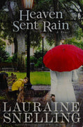 Heaven Sent Rain: A Novel [Paperback] Snelling, Lauraine