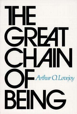 The Great Chain of Being: A Study of the History of an Idea [Paperback] Lovejoy, Arthur O.