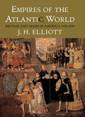 Empires of the Atlantic World: Britain and Spain in America 1492-1830 Elliott, J. H.