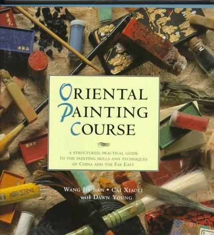 Oriental Painting Course: "A Structured, Practical Guide to Painting Skills and Techniques Of..." Jainan, Wang