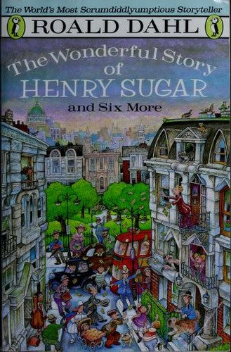 The Wonderful Story of Henry Sugar and Six More Dahl, Roald