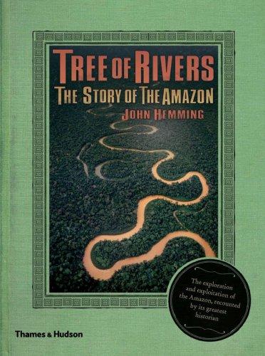 Tree of Rivers: The Story of the Amazon [Hardcover] Hemming, John