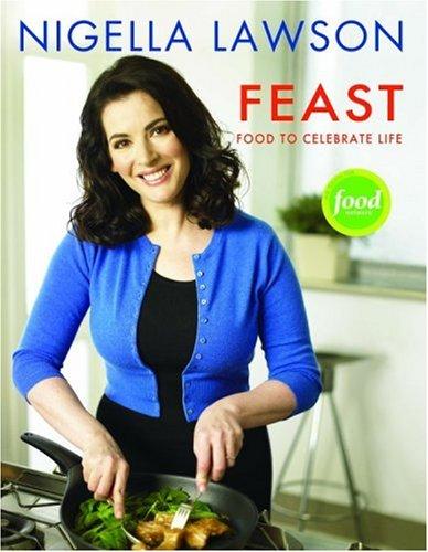 Feast: Food to Celebrate Life (Appearance may vary) [Hardcover] Lawson, Nigella