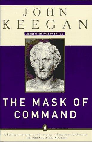 The Mask of Command [Paperback] Keegan, John