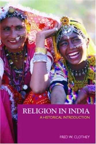 Religion in India: A Historical Introduction [Paperback] Clothey, Fred W.