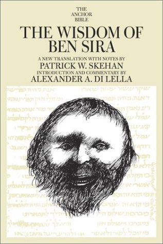 The Wisdom of Ben Sira (The Anchor Bible, Vol. 39) Patrick W. Skehan and Alexander A. Di Lella