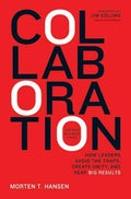 Collaboration: How Leaders Avoid the Traps, Build Common Ground, and Reap Big Results [Hardcover] Hansen, Morten