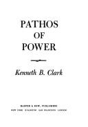 Pathos of Power [Hardcover] Clark, Kenneth B.